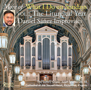 More of What I Do on Sundays, Volume 2, The Liturgical Year: Daniel Sañez Improvises 