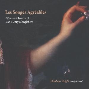 Les Songes Agréables: Pièces de Clavecin of Jean-Henry D’Anglebert