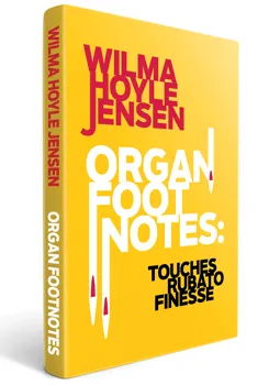 Organ Footnotes by Wilma Jensen